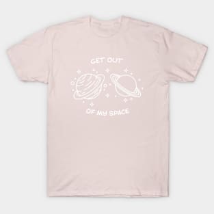 Get Out Of My Space Planet T-Shirt